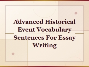 Advanced Historical Event Vocabulary for Powerful Essay Writing