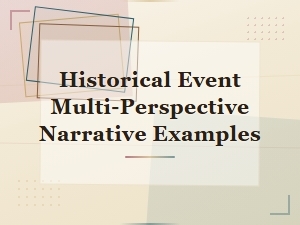 Historical Events Told Through Multiple Perspectives: Narrative Examples