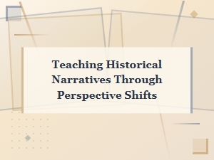 Shifting Lenses in Historical Education