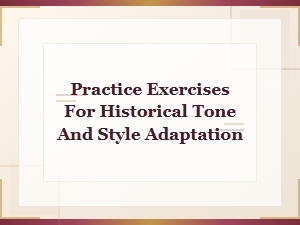 Exercises for Adapting to Historical Tone and Style